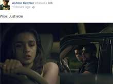 Alia Bhatts Film Has a Hollywood Fan. Ashton Kutcher