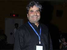 Vishal Bhardwaj: Fascinated by Stories of Human Conflict