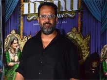 Aanand L Rai: Happiness is my Barometer, Not Rs 100 Crores