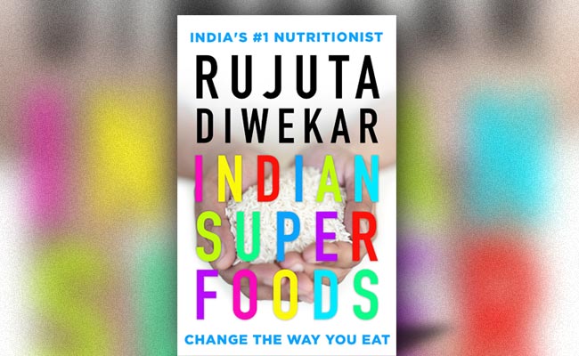 Eating Right In India - Tuesday Tips With Rujuta Diwekar