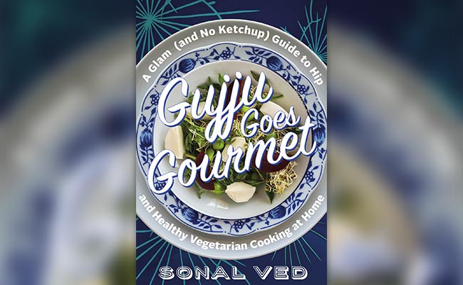 Gujjus And Our <i>Maharajs</i> - Healthy But Hip Cooking