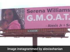 For Serena Williams, Husband Puts Up Billboards. Baby Alexis Helped Too