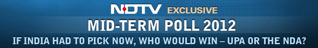 The NDTV Mid-Term Poll 2012: If India had to pick now, who would win - UPA or the NDA?