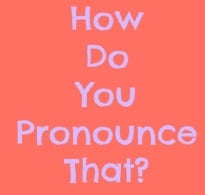 10 Words You're Probably Pronouncing Wrong 10 Words You're Probably Pronouncing Wrong
