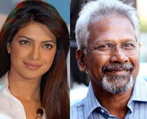 Priyanka Has No Time For Mani Ratnam