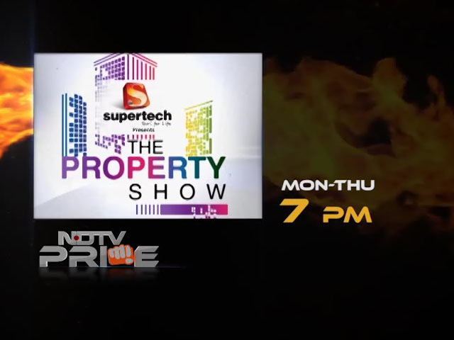 Watch The Property Show on NDTV Prime Property @ 7:00 PM (IST)