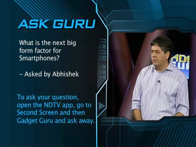 Ask Guru: What's the Next Big Form Factor in Smartphones?