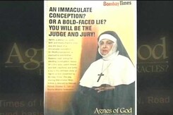 Agnes of God Staged in Mumbai, Freedom of Speech Wins Agnes of God Staged in Mumbai, Freedom of Speech Wins