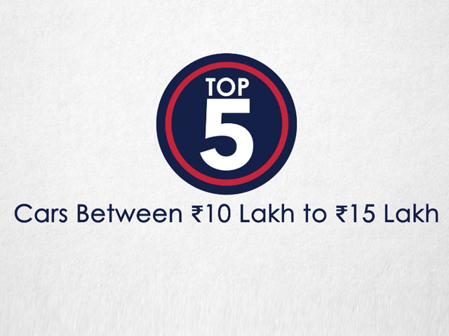 Top 5 Cars Between Rs 10 Lakh to Rs 15 Lakh