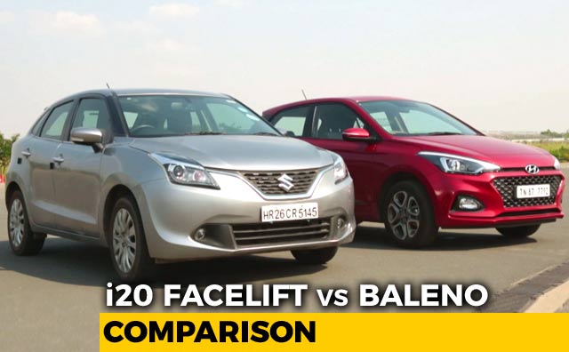 Video : Hyundai i20 Facelift vs Maruti Suzuki Baleno: Petrol Comparison Review