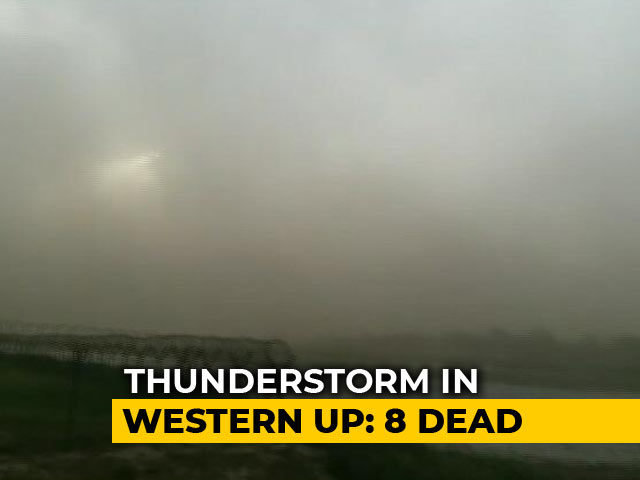 11 Killed As Dust, Thunderstorm Strikes Western Uttar Pradesh