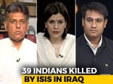 Video : Political Row Over Indians Killed By ISIS