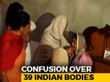 Video : Miscommunication Adds To Trauma Of Families Of Indians Killed By ISIS