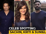 Video : Celeb Spotting: Sachin Tendulkar, Kriti Sanon, Suniel Shetty & Others