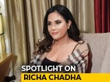 Video : Richa Chadha Would Prefer To Be 'An Outsider Than An Insider In Bollywood'