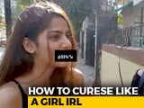 Video : <i>Veere Di Wedding</i> Or No, How To Curse Like A Girl IRL