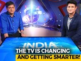 Video: India Techie Nation: How The Smart TV Got Smarter?